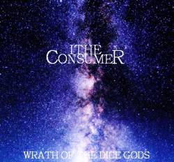 I, The Consumer : Wrath of the Dice Gods